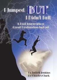 Cover image for I Jumped, But I Didn't Fall