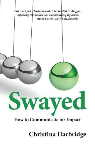 Cover image for Swayed: How to Communicate for Impact