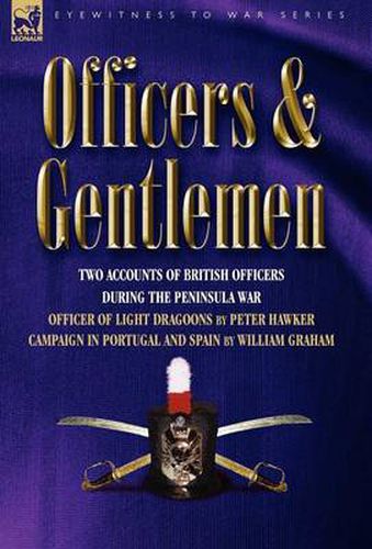 Cover image for Officers & Gentlemen: Two Accounts of British Officers During the Peninsula War