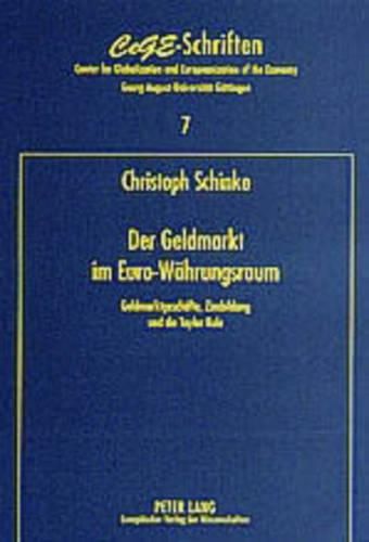 Cover image for Der Geldmarkt Im Euro-Waehrungsraum: Geldmarktgeschaefte, Zinsbildung Und Die Taylor Rule