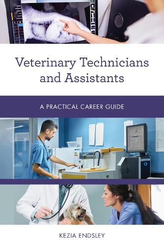 Cover image for Veterinary Technicians and Assistants: A Practical Career Guide