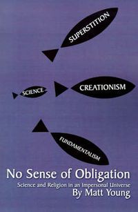 Cover image for No Sense of Obligation: Science and Religion in an Impersonal Universe