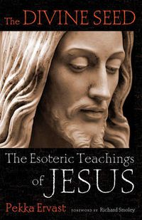 Cover image for The Divine Seed: The Esoteric Teachings of Jesus
