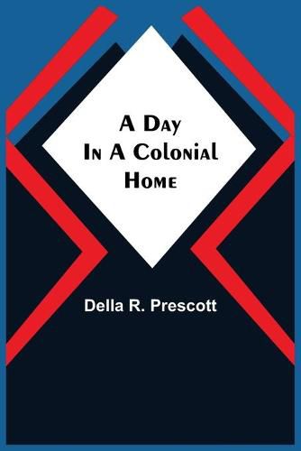 Cover image for A Day in a Colonial Home