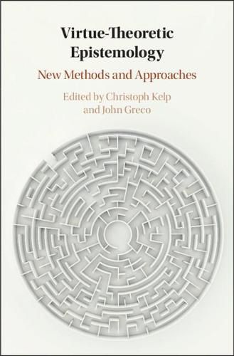Cover image for Virtue Theoretic Epistemology: New Methods and Approaches