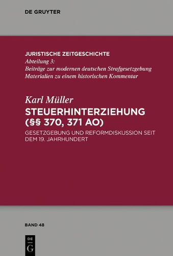 Steuerhinterziehung ( 370,371 Ao): Gesetzgebung Und Reformdiskussion Seit Dem 19. Jahrhundert