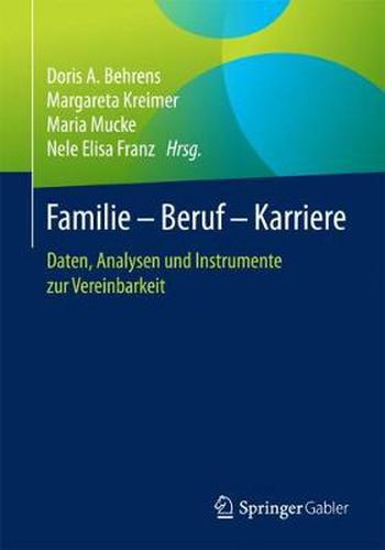 Cover image for Familie - Beruf - Karriere: Daten, Analysen und Instrumente zur Vereinbarkeit