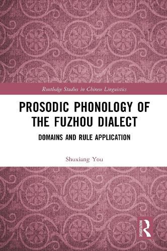 Cover image for Prosodic Phonology of the Fuzhou Dialect: Domains and Rule Application