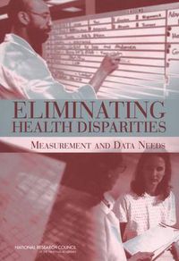 Cover image for Eliminating Health Disparities: Measurement and Data Needs