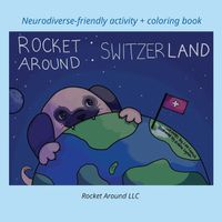 Cover image for Rocket Around Switzerland - Neurodiverse-friendly activity + coloring book