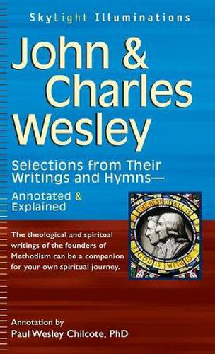 Cover image for John & Charles Wesley: Selections from Their Writings and Hymns-Annotated & Explained