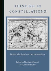 Cover image for Thinking in Constellations: Walter Benjamin in the Humanities