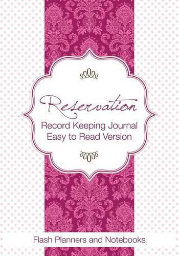 Cover image for Reservation Record Keeping Journal, Easy to Read Version