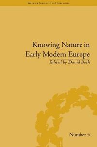 Cover image for Knowing Nature in Early Modern Europe