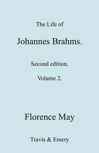 The Life of Johannes Brahms. Revised, Second Edition. (Volume 2).