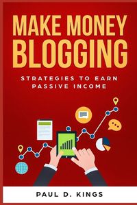 Cover image for Make Money Blogging: Strategies to Earn Passive Income