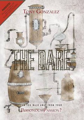 Cover image for The Dare: Can You Walk Away from Your Poisonous Passion?