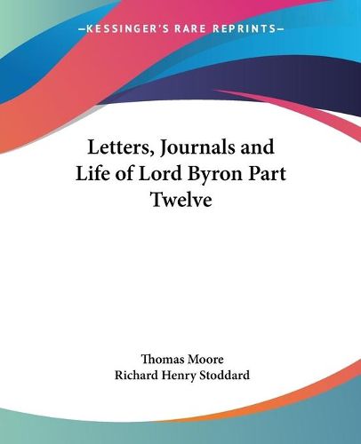 Cover image for Letters, Journals and Life of Lord Byron