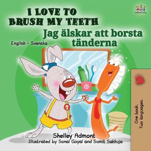 Cover image for I Love to Brush My Teeth (English Swedish Bilingual Book for Kids)