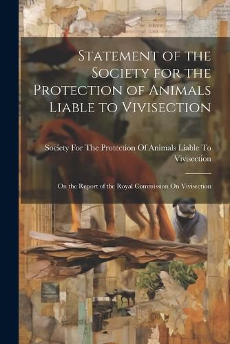 Cover image for Statement of the Society for the Protection of Animals Liable to Vivisection