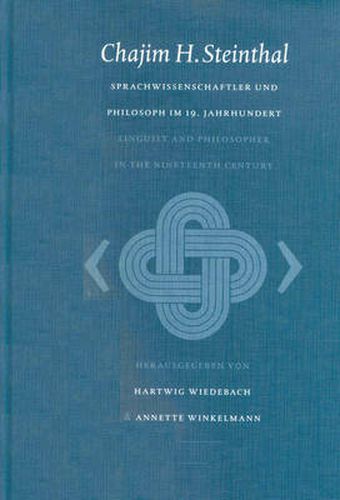 Cover image for Chajim H. Steinthal. Sprachwissenschaftler und Philosoph im 19. Jahrhundert / Chajim H. Steinthal. Linguist and Philosopher in the 19th Century