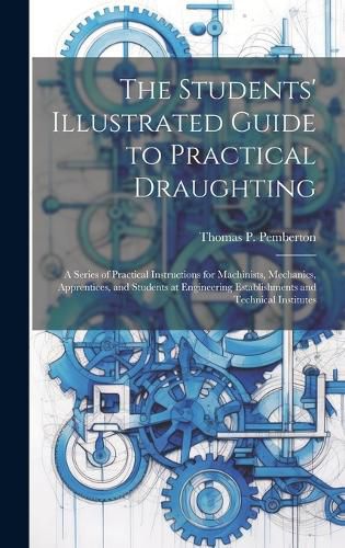 Cover image for The Students' Illustrated Guide to Practical Draughting