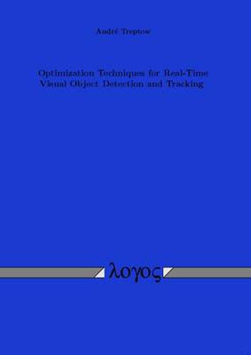 Cover image for Optimization Techniques for Real-Time Visual Object Detection and Tracking