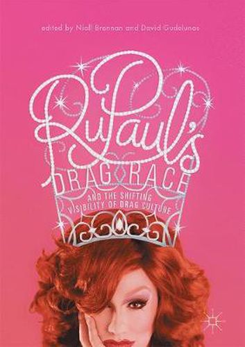 Cover image for RuPaul's Drag Race and the Shifting Visibility of Drag Culture: The Boundaries of Reality TV