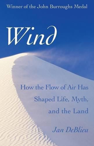 Cover image for Wind: How the Flow of Air Has Shaped Life, Myth, and the Land