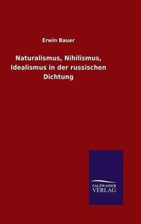 Cover image for Naturalismus, Nihilismus, Idealismus in der russischen Dichtung