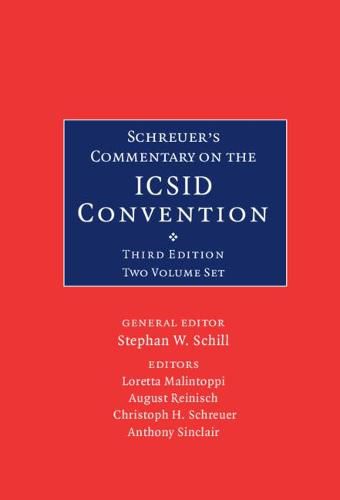 Cover image for Schreuer's Commentary on the ICSID Convention 2 Volume Hardback Set: A Commentary on the Convention on the Settlement of Investment Disputes between States and Nationals of Other States