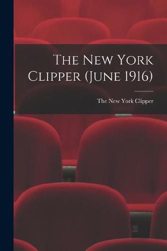 Cover image for The New York Clipper (June 1916)