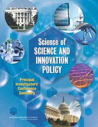 Cover image for Science of Science and Innovation Policy: Principal Investigators' Conference Summary