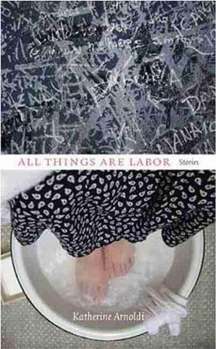 Cover image for All Things are Labor: Stories