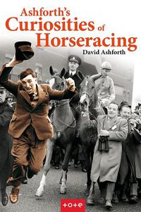 Cover image for Ashforth's Curiosities of Horseracing