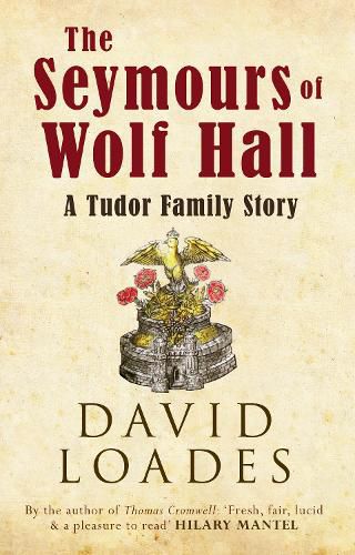 Cover image for The Seymours of Wolf Hall: A Tudor Family Story