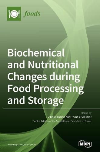 Cover image for Biochemical and Nutritional Changes during Food Processing and Storage