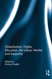 Cover image for Globalisation, Higher Education, the Labour Market and Inequality