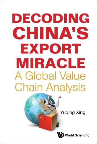 Cover image for Decoding China's Export Miracle: A Global Value Chain Analysis