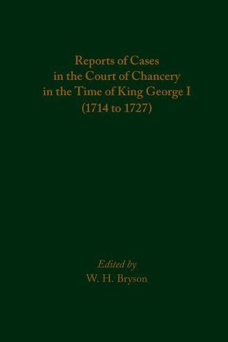 Reports of Cases in the Court of Chancery in the Time of King George I (1714 to 1727)