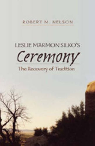 Leslie Marmon Silko's  Ceremony: The Recovery of Tradition