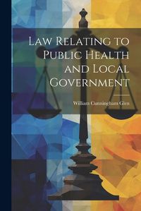 Cover image for Law Relating to Public Health and Local Government