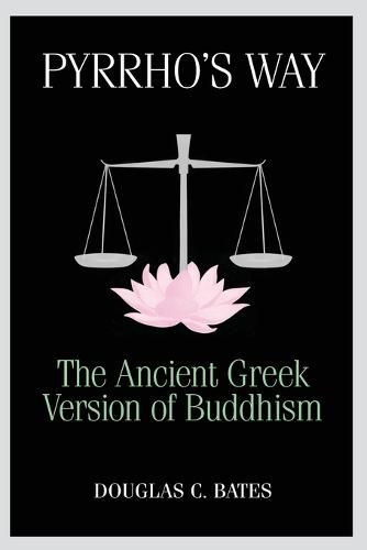 Cover image for Pyrrho's Way: The Ancient Greek Version of Buddhism