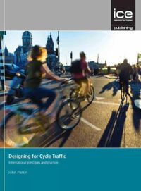 Cover image for Designing for Cycle Traffic: International Principles and Practice