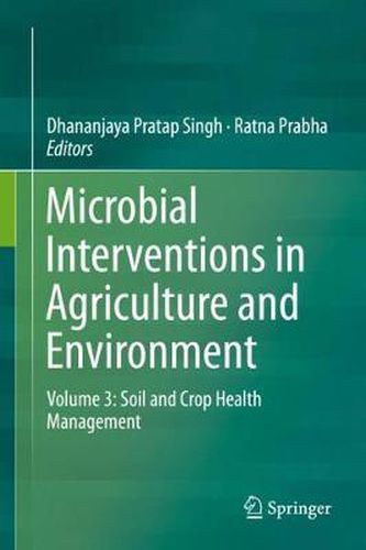 Cover image for Microbial Interventions in Agriculture and Environment: Volume 3: Soil and Crop Health Management