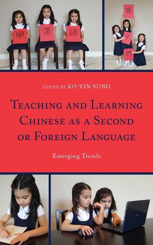 Cover image for Teaching and Learning Chinese as a Second or Foreign Language: Emerging Trends