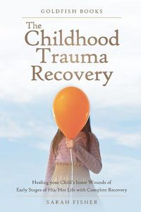 Cover image for The Childhood Trauma Recovery