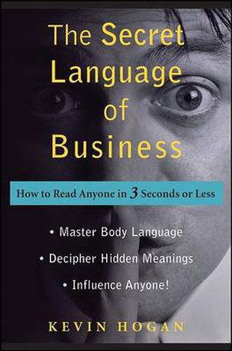 Cover image for The Secret Language of Business: How to Read Anyone in 3 Seconds or Less