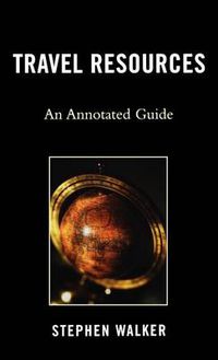 Cover image for Travel Resources: An Annotated Guide