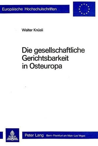 Cover image for Die Gesellschaftliche Gerichtsbarkeit in Osteuropa